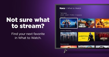Find your next streaming favorite with What to Watch - Read on Roku Blog